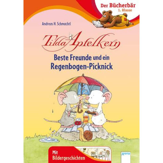 Arena Der Bücherbär Klasse 1 - Tilda Apfelkern: Beste Freunde und ein Regenbogen Picknick