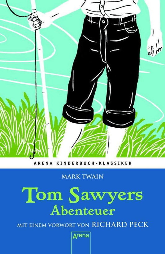 Arena 06524-3 Arena Kinderbuch-Klassiker Tom Sawyers Abenteuer