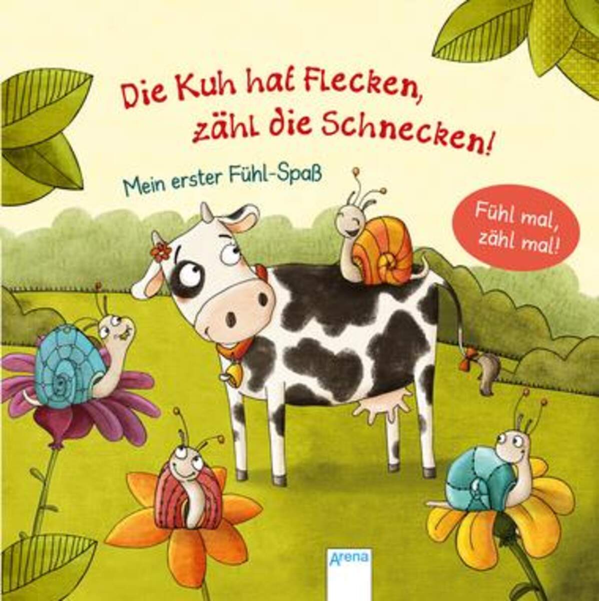 Arena Buch Mein erster Fühl-Spaß - Die Kuh hat Flecken, zähl die Schnecken!