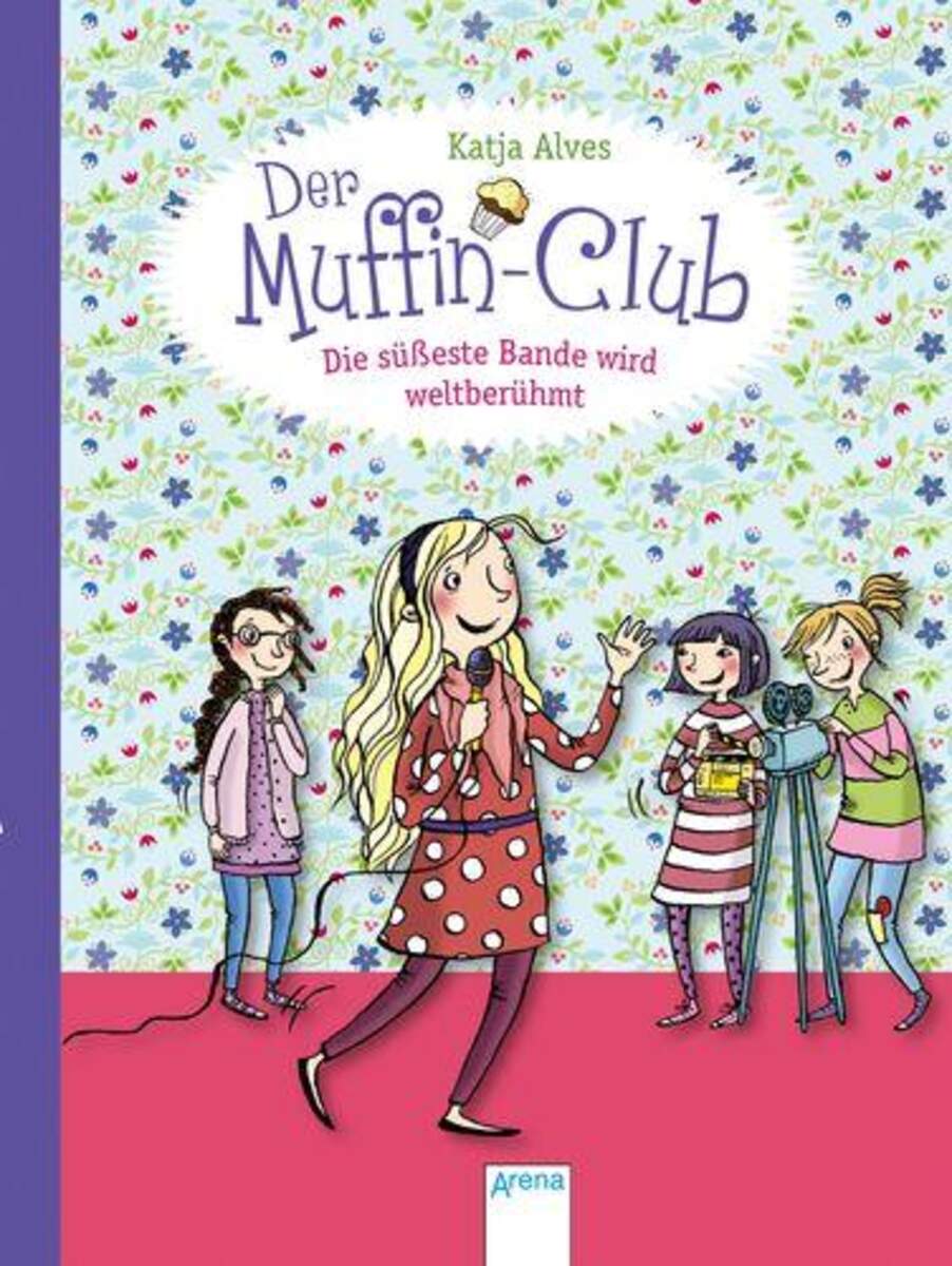 Arena Der Muffin-Club, Band 6 - Die süßeste Bande wird weltberühmt