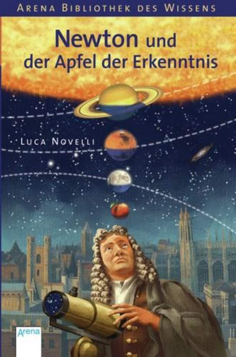 Arena Novelli, Lebendige Biographien - Newton und der Apfel der Erkenntnis