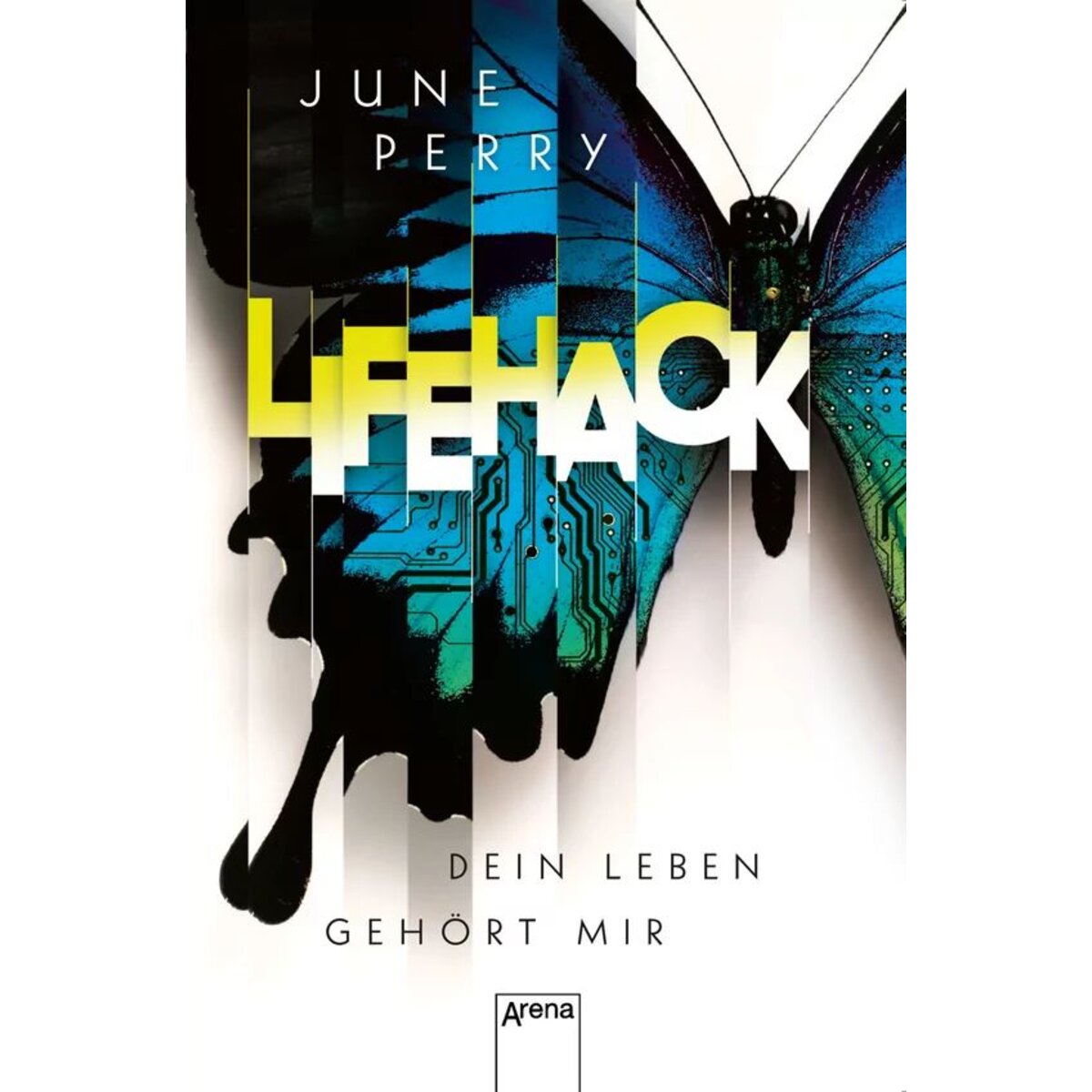 Arena Perry, LifeHack – Dein Leben gehört mir