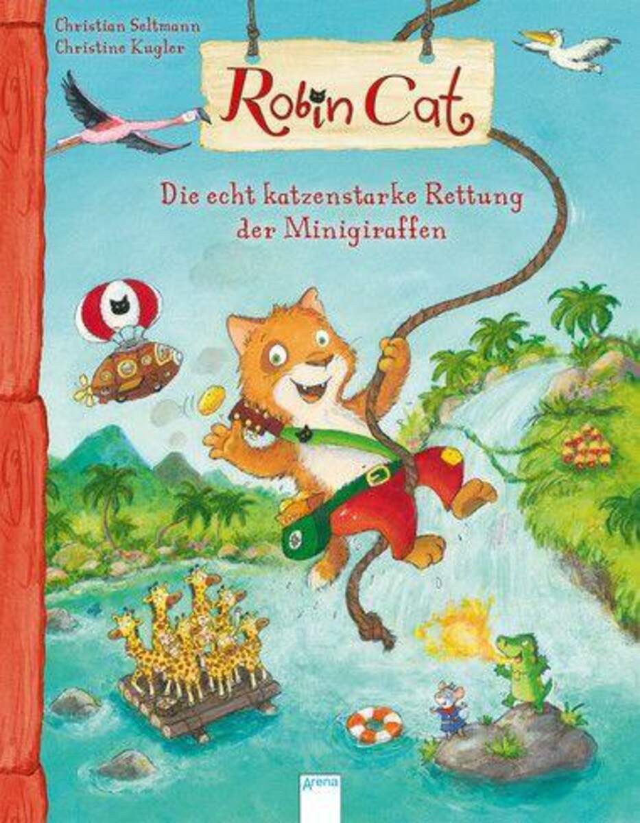 Arena Robin Cat. Die echt katzenstarke Rettung der Minigiraffen