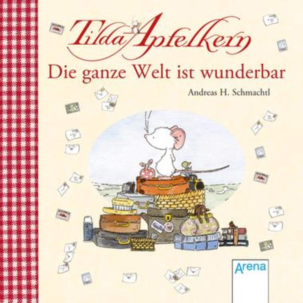Arena Tilda Apfelkern - Die ganze Welt ist wunderbar