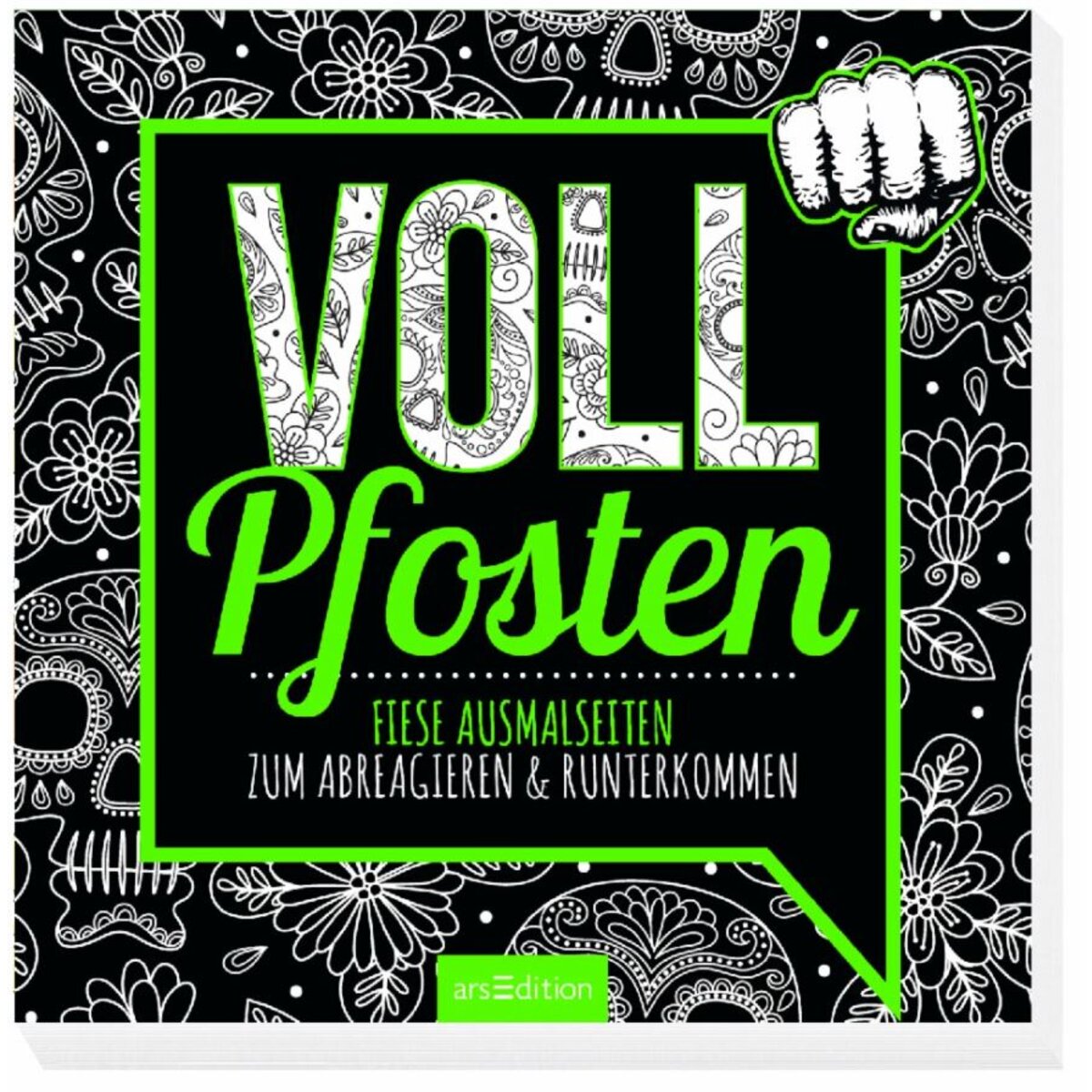 ars Edition Vollpfosten - Fiese Ausmalseiten zum Abreagieren & Runterkommen