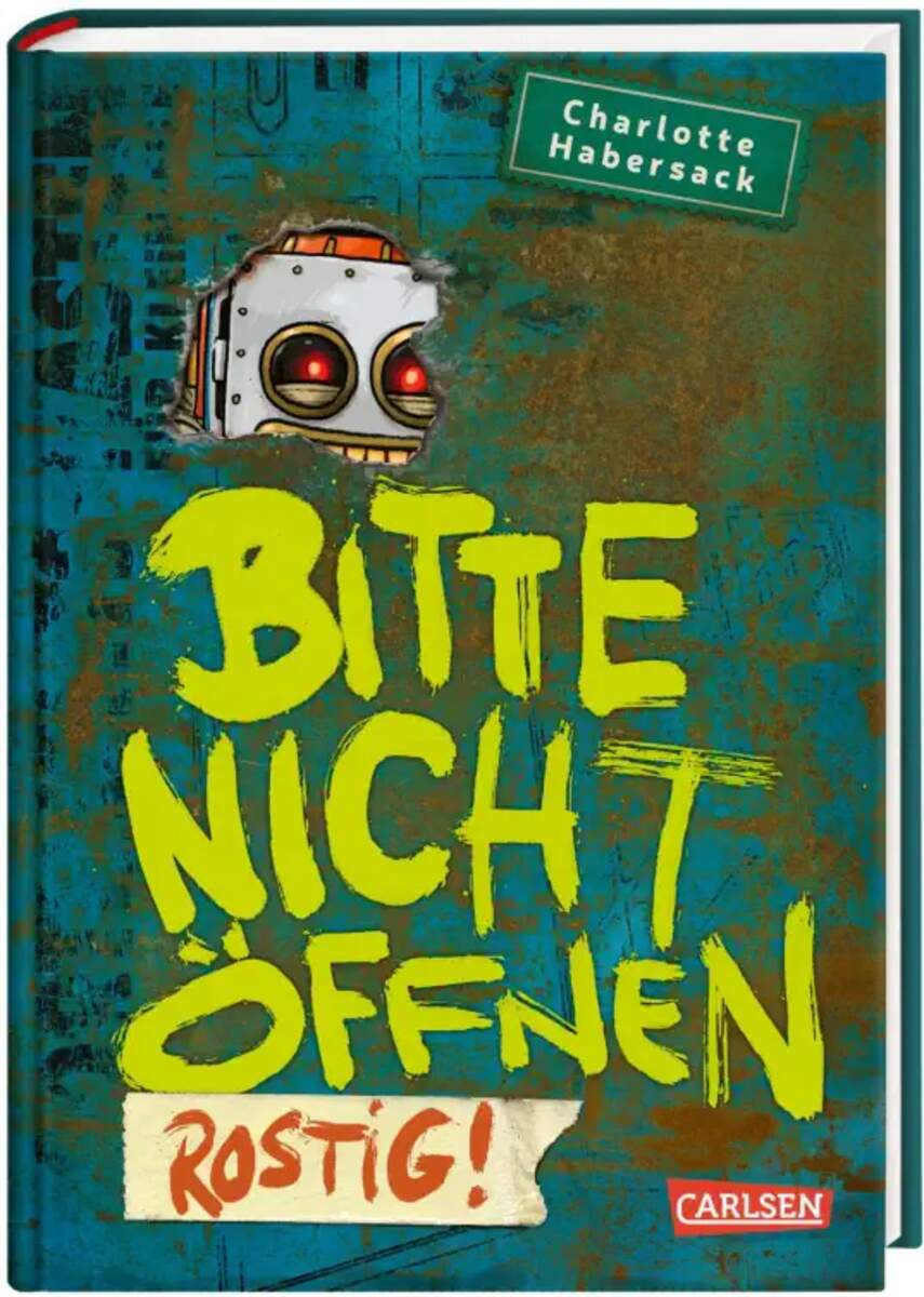 Carlsen Verlag Bitte nicht öffnen 6: Rostig!
