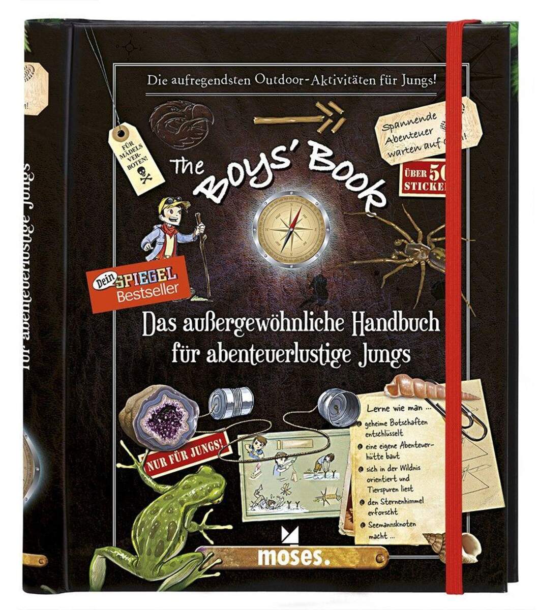 moses. The Boys' Book Das außergewöhnliche Handbuch für abenteuerlustige Jungs