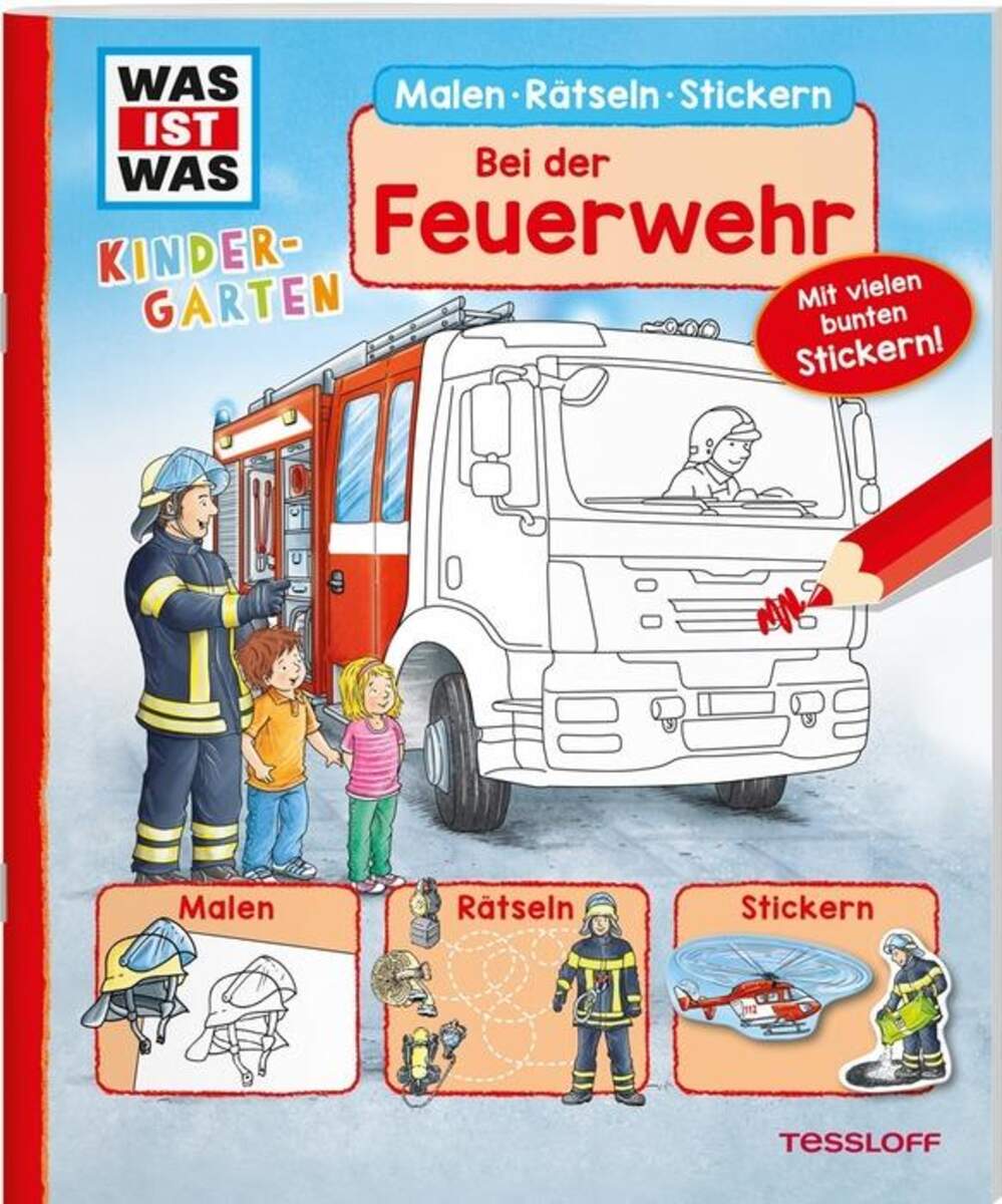 Tessloff WAS IST WAS Kindergarten Malen Rätseln Stickern Bei der Feuerwehr