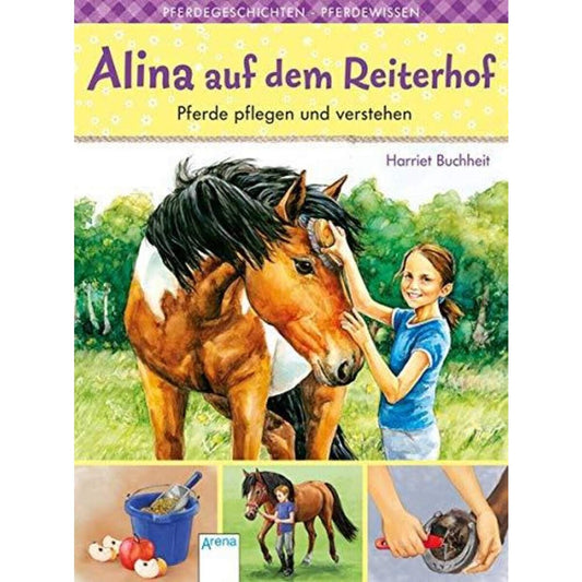 Arena Alina auf dem Reiterhof 1 Pferde pflegen und verstehen