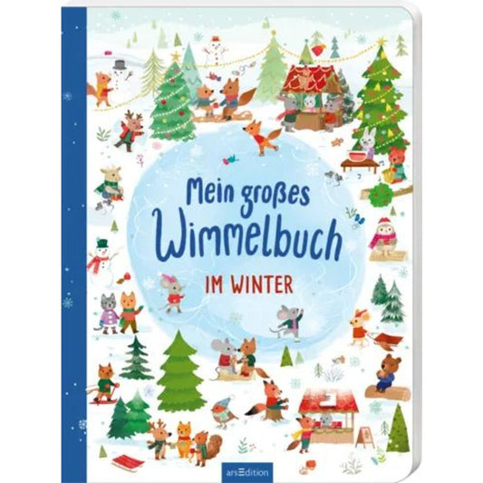 ars Edition Mein großes Wimmelbuch - Im Winter