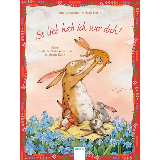 Arena Dahle, So lieb hab ich nur dich. Zwei
