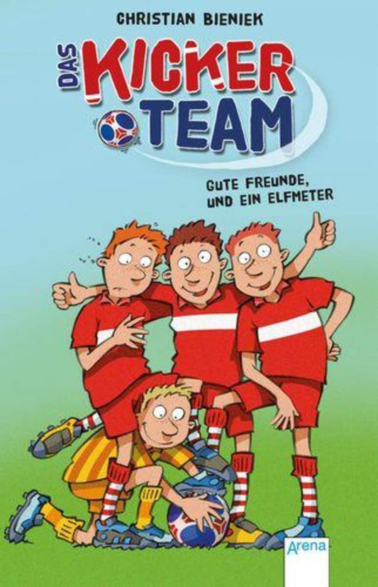 Arena Das Kickerteam, Band 1 - Gute Freunde und ein Elfmeter