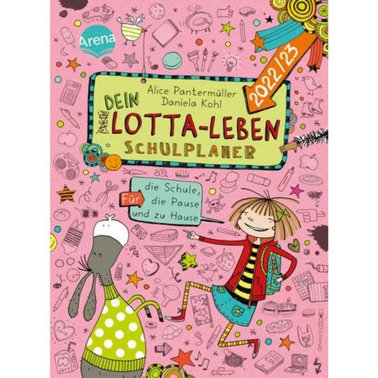 Arena Dein Lotta-Leben. Schulplaner 2022/23. Für die Schule, die Pause und zu Hause
