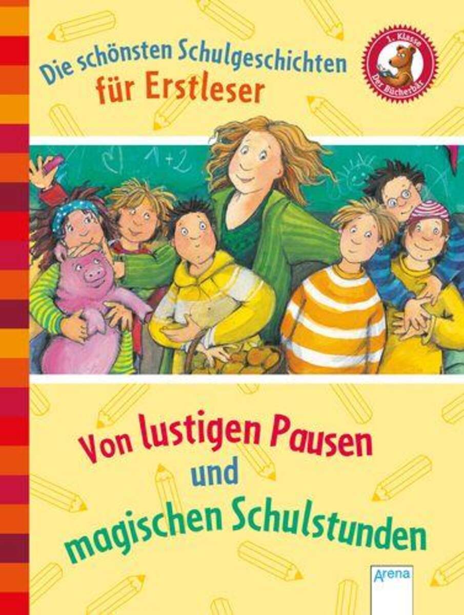 Arena Der Bücherbär - Die schönsten Schulgeschichten für Erstleser