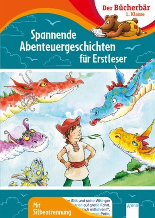 Arena Der Bücherbär: 1. Klasse - Spannende Abenteuergeschichten für Erstleser