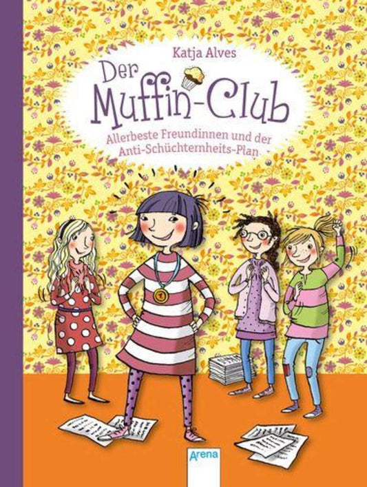 Arena Der Muffin-Club, Band 4, Allerbeste Freundinnen und der Anti-Schüchternheitsplan