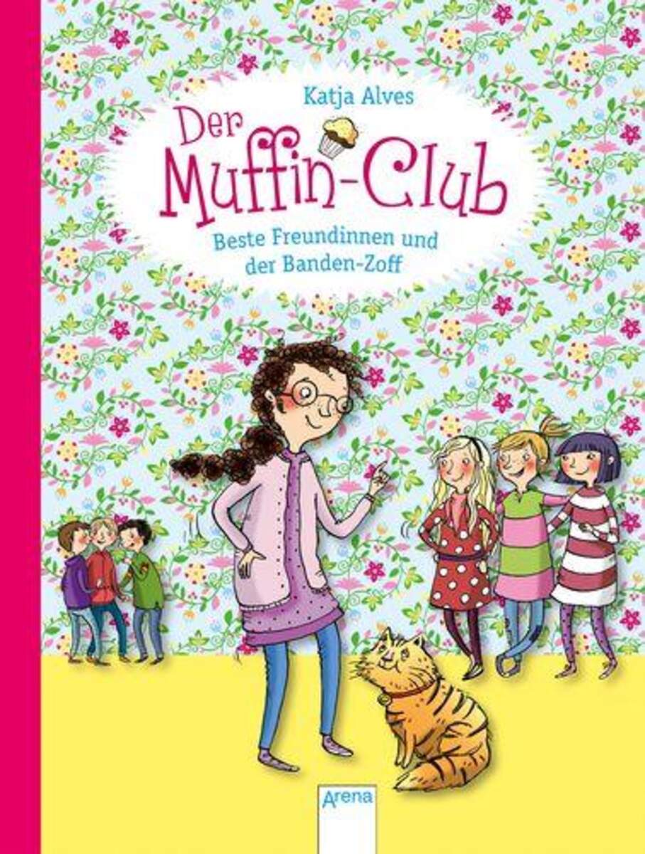 Arena Der Muffin-Club, Band 9 - Beste Freundinnen und der Banden-Zoff