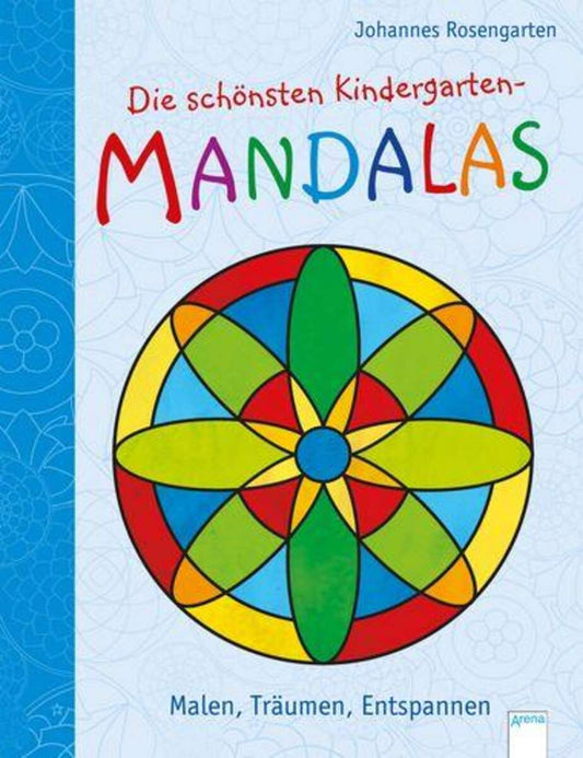 Arena Die schönsten Kindergarten Mandalas. Malen, Träumen, Entspannen