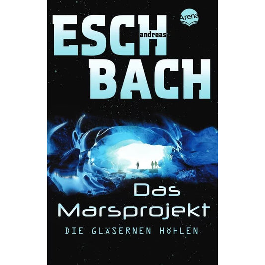 Arena Eschbach, Das Marsprojekt (3) Die gläsernen Höhlen