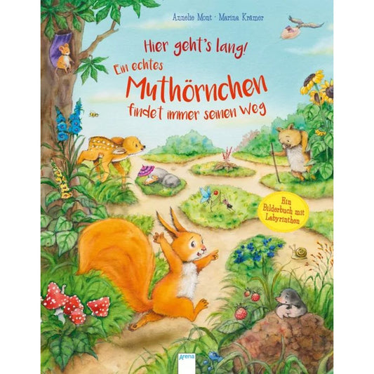 Arena Hier geht’s lang ! ein echtes Muthörnchen