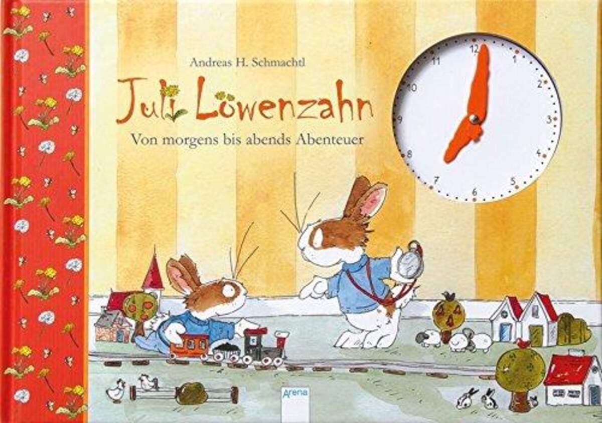 Arena Juli Löwenzahn. Von morgens bis abends Abenteuer: Ein Uhrenbuch