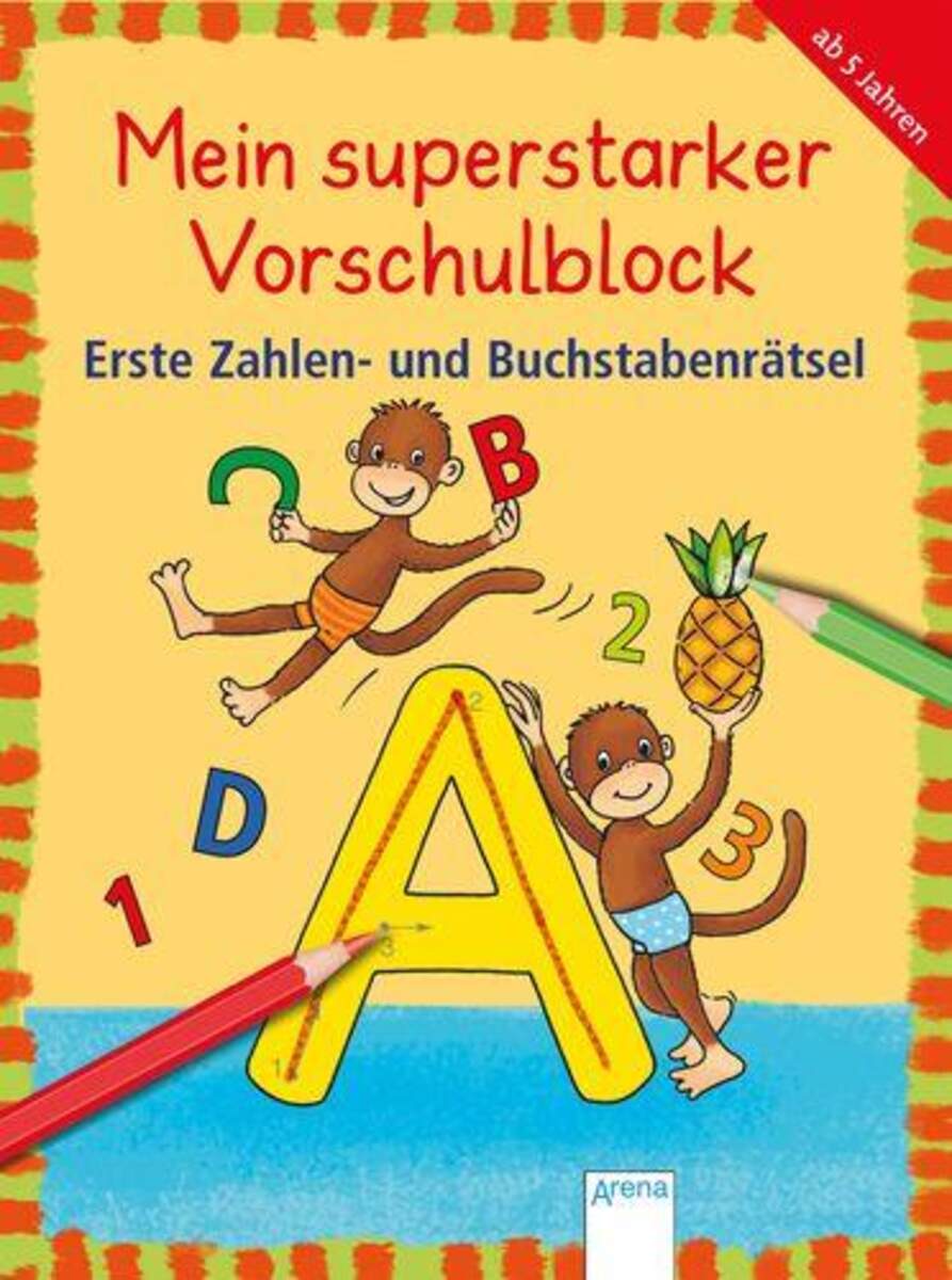 Arena Mein superstarker Vorschulblock. Erste Zahlen- und Buchstabenrätsel
