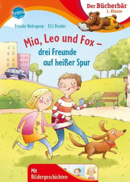 Arena Nahrgang, Mia, Leo und Fox. Drei Freunde auf heißer Spur