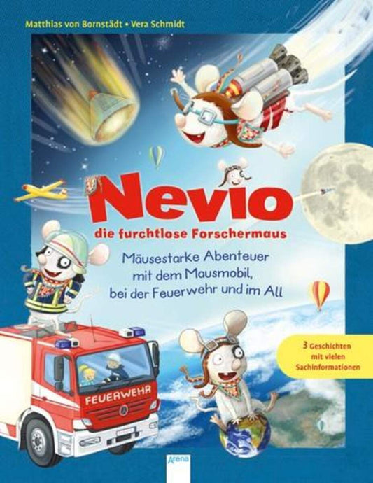 Arena Nevio die furchtlose Forschermaus. Mäusestarke Abenteuer mit dem Mausmobil