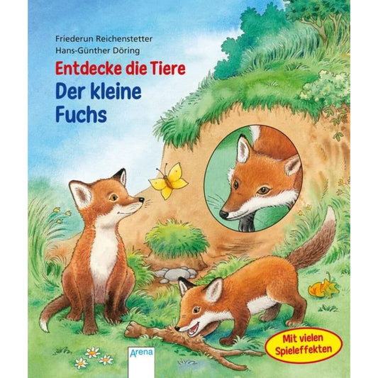 Arena Reichenstetter, Der kleine Fuchs. Entdecke die Tiere
