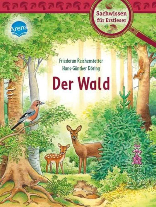 Arena Reichenstetter, Sachwissen Natur. Der Wald