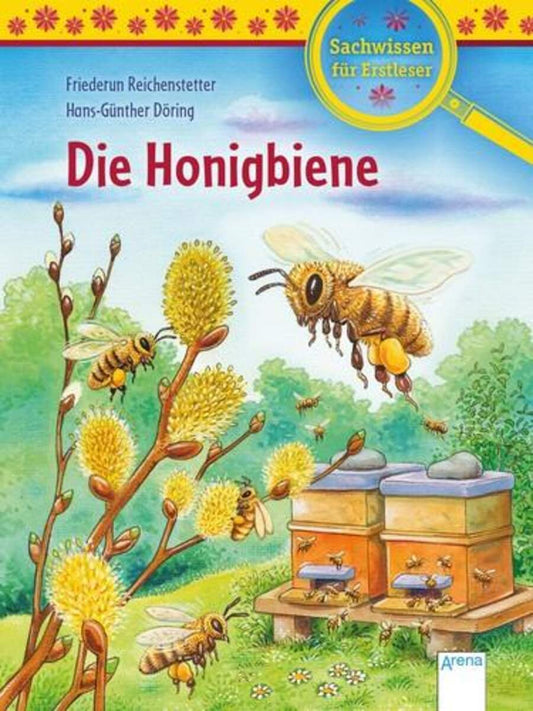 Arena Reichenstetter, Sachwissen Natur. Die Honigbiene