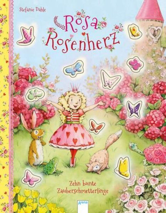 Arena Rosa Rosenherz. Zehn bunte Zauberschmetterlinge