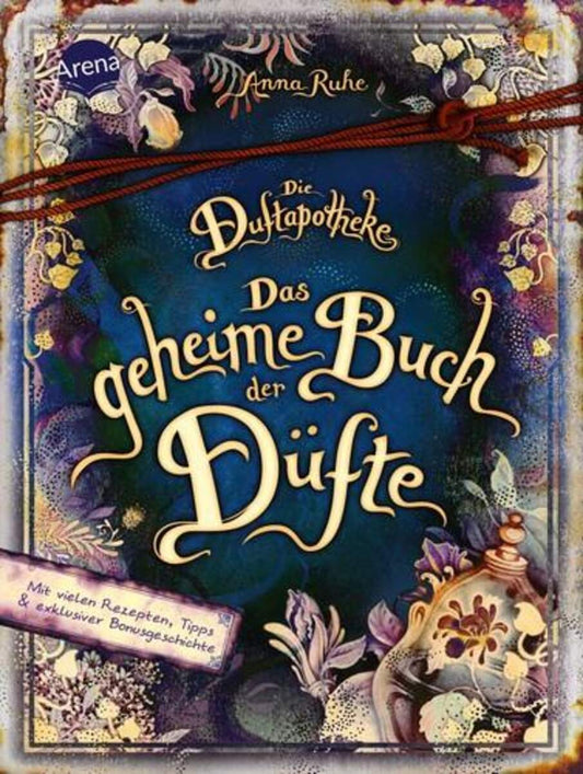 Arena Ruhe, Die Duftapotheke. Das geheime Buch der Düfte