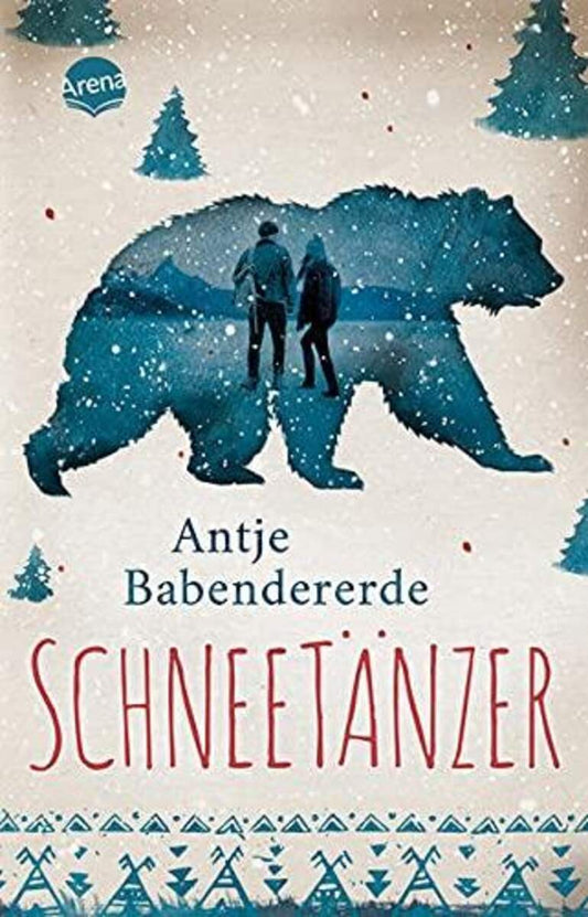 Arena Schneetänzer: Atmosphärischer Abenteuerroman mit starker Liebesgeschichte