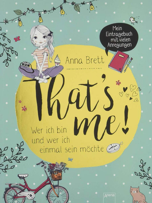 Arena That’s me: Wer ich bin und wer ich einmal sein möchte. Eintragebuch