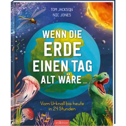 ars Edition Wenn die Erde einen Tag alt wäre ...