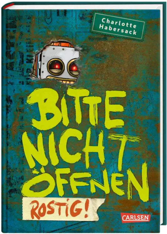 Carlsen Verlag Bitte nicht öffnen 6: Rostig!