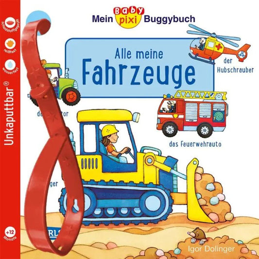 Carlsen Verlag Baby Pixi (unkaputtbar) 134: Mein Baby-Pixi-Buggybuch: Alle meine Fahrzeuge