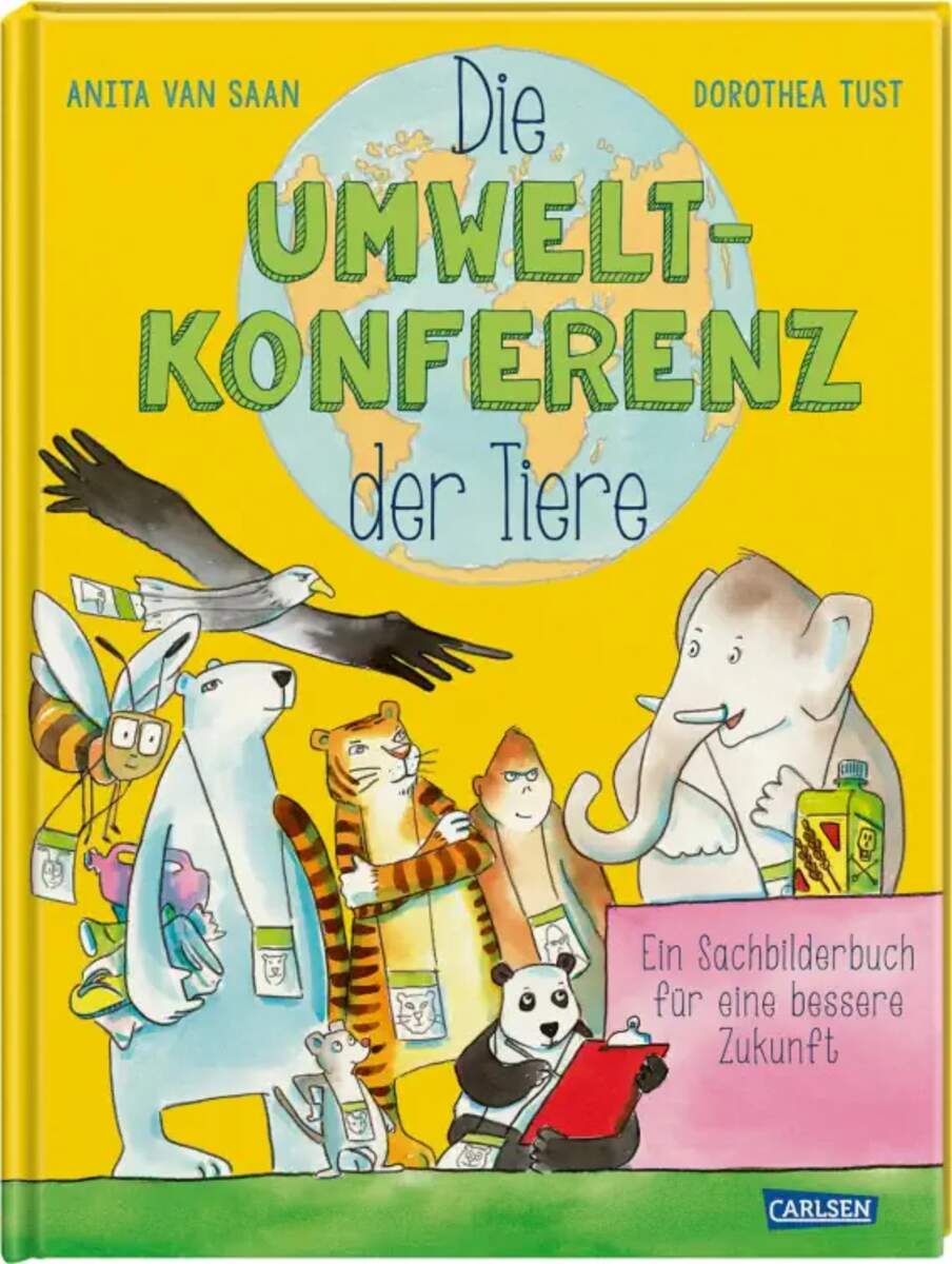 Carlsen Verlag Die Umweltkonferenz der Tiere von Anita van Saan, Dorothea Tust