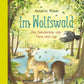 Carlsen Verlag Im Wolfswald – Die Geschichte von Tara und Lup
