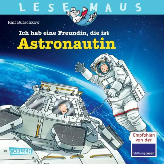 Carlsen Verlag LESEMAUS 162: Ich hab eine Freundin, die ist Astronautin