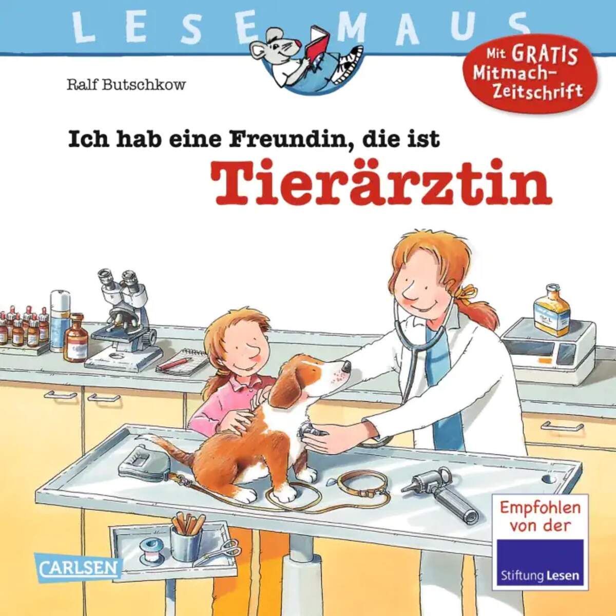 Carlsen Verlag LESEMAUS 89: Ich hab eine Freundin, die ist Tierärztin