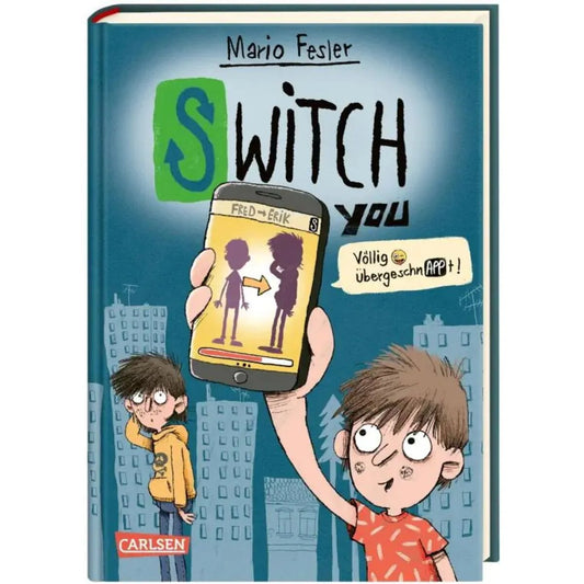 Carlsen Verlag SWITCH YOU. Völlig übergeschnAPPt! 1: Völlig übergeschnAPPt!