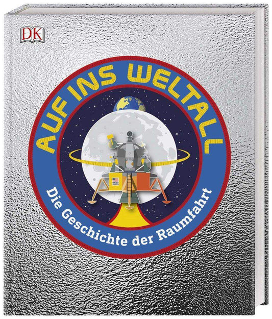 DK Auf ins Weltall - Die Geschichte der Raumfahrt
