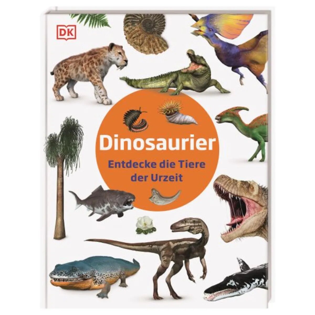 DK Verlag Dinosaurier - Entdecke die Tiere der Urzeit
