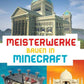 DK Verlag Meisterwerke bauen in Minecraft