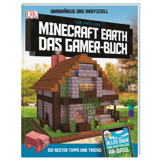DK Verlag Unabhängig und inoffiziell: Minecraft Earth Das Gamer-Buch