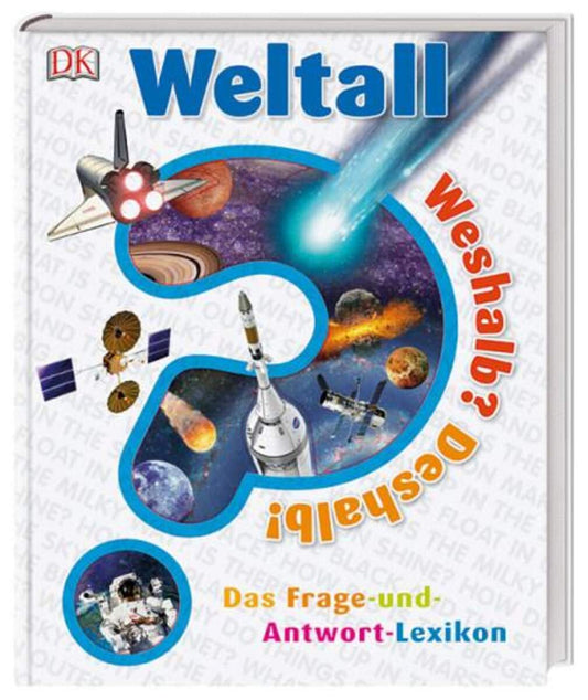 DK Verlag Weshalb? Deshalb! Weltall Das Frage-und-Antwort-Lexikon
