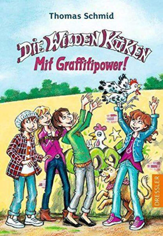 Dressler Thomas Schmid - Die Wilden Küken Graffitipower!