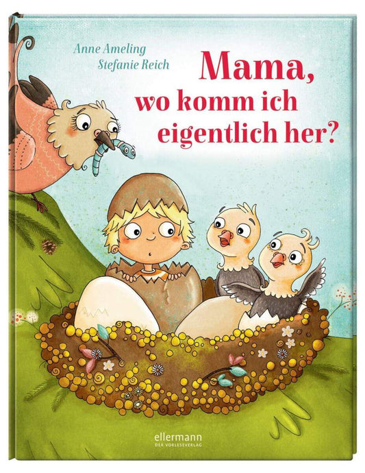 Ellermann Anne Ameling - Mama, wo komm ich eigentlich her?